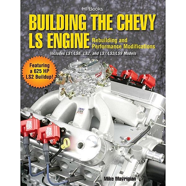 Building the Chevy LS Engine HP1559, Mike Mavrigian