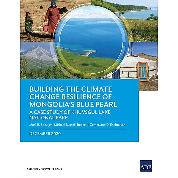 Building the Climate Change Resilience of Mongolia's Blue Pearl, Mark R. Bezuijen, Michael Russell, Robert J. Zomer, D. Enkhtaivan
