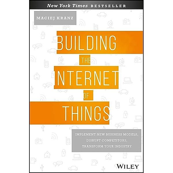 Building the Internet of Things, Maciej Kranz