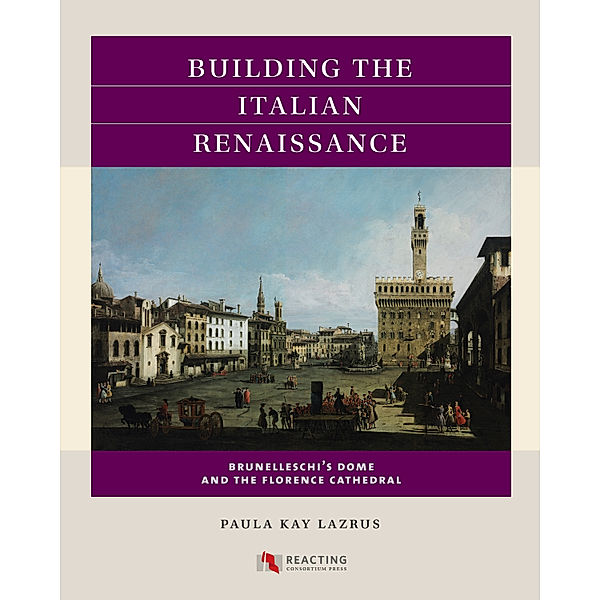 Building the Italian Renaissance, Paula Kay Lazrus