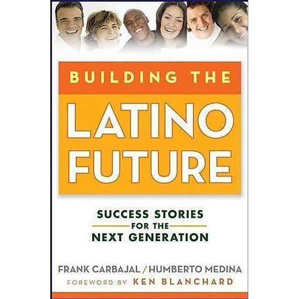 Building the Latino Future, Frank Carbajal, Humberto Medina