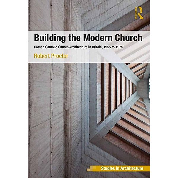 Building the Modern Church, Robert Proctor