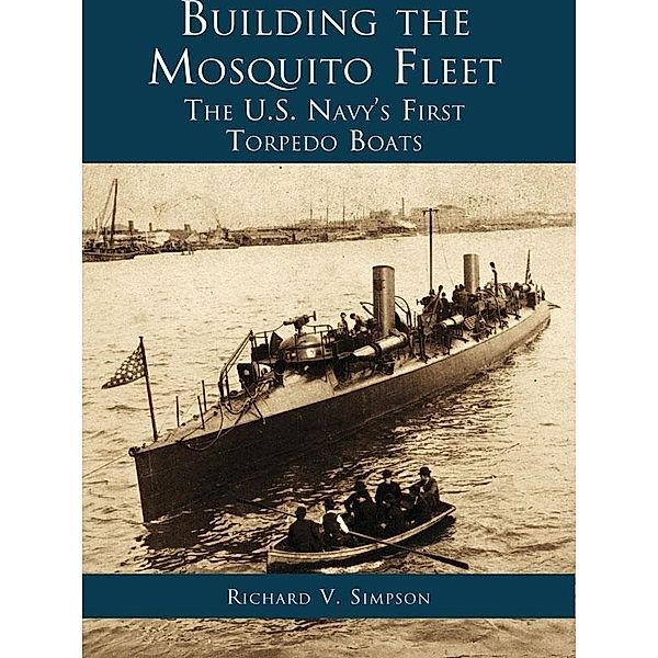 Building the Mosquito Fleet, Richard V. Simpson