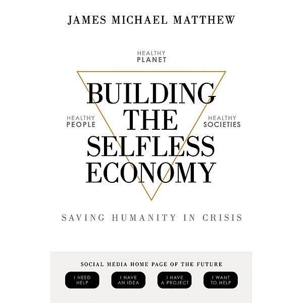 Building the Selfless Economy, James Michael Matthew