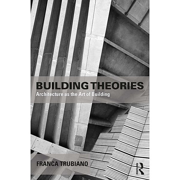 Building Theories, Franca Trubiano