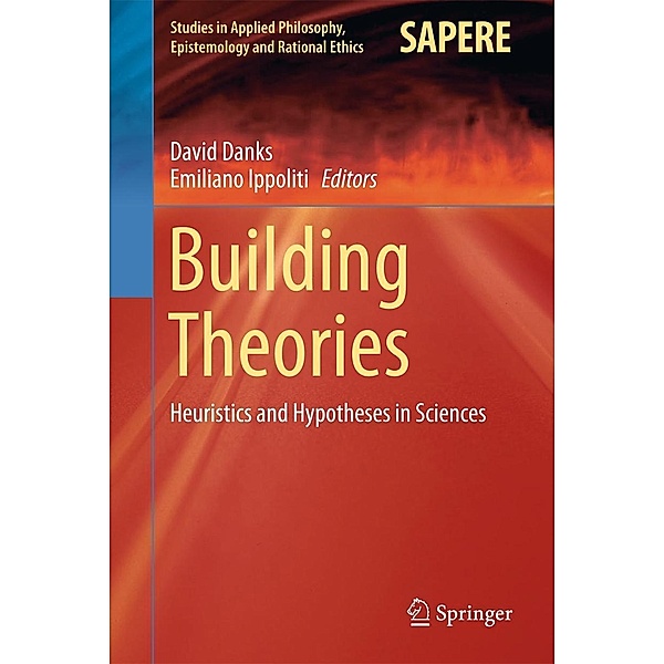 Building Theories / Studies in Applied Philosophy, Epistemology and Rational Ethics Bd.41