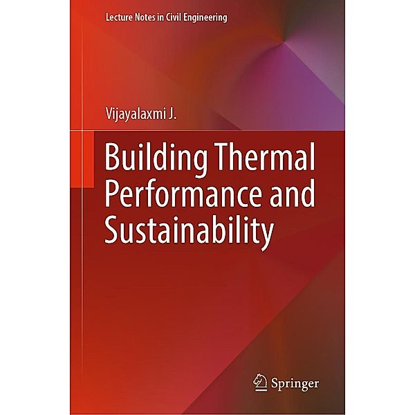 Building Thermal Performance and Sustainability / Lecture Notes in Civil Engineering Bd.316, Vijayalaxmi J.