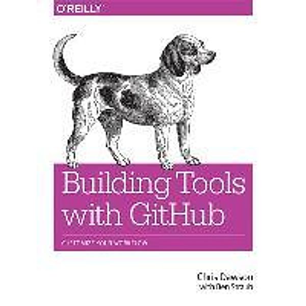 Building Tools with GitHub, Chris Dawson, Ben Straub