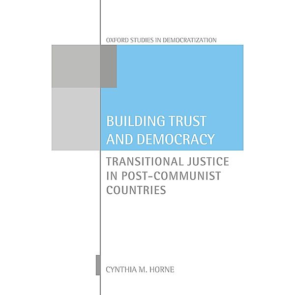 Building Trust and Democracy / Oxford Studies in Democratization, Cynthia M. Horne