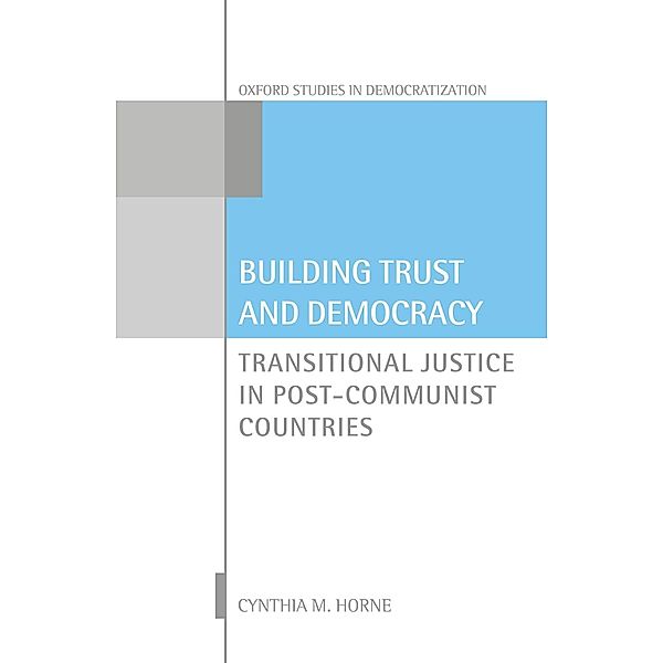 Building Trust and Democracy / Oxford Studies in Democratization, Cynthia M. Horne