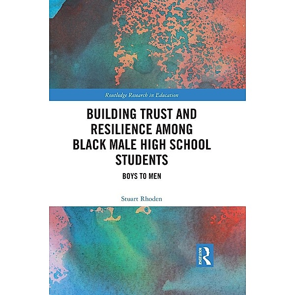 Building Trust and Resilience among Black Male High School Students, Stuart Rhoden