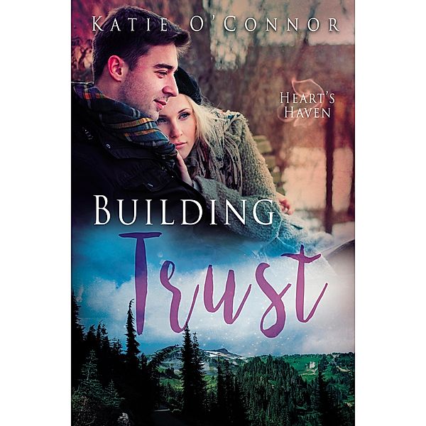 Building Trust (Heart's Haven, #3) / Heart's Haven, Katie O'Connor