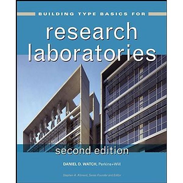 Building Type Basics for Research Laboratories, Daniel D. Watch, Stephen A. Kliment