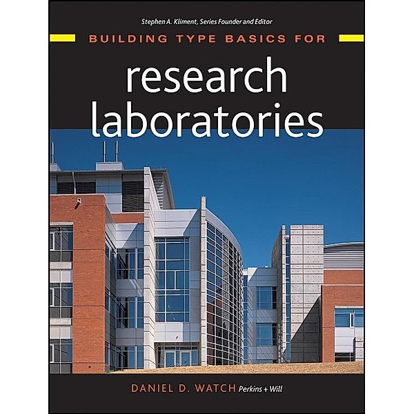 Building Type Basics for Research Laboratories, Daniel D. Watch
