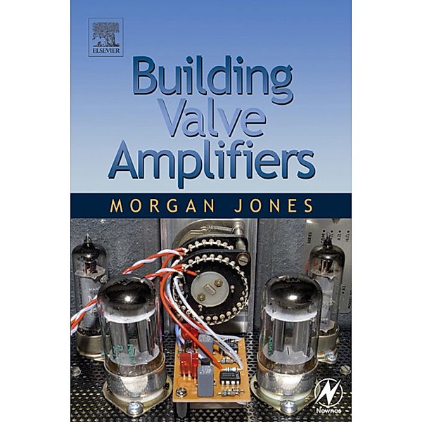 Building Valve Amplifiers, Morgan Jones
