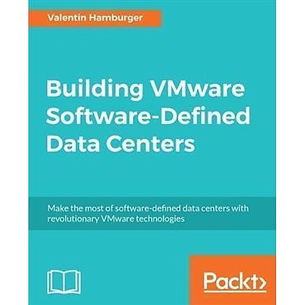 Building VMware Software-Defined Data Centers, Valentin Hamburger