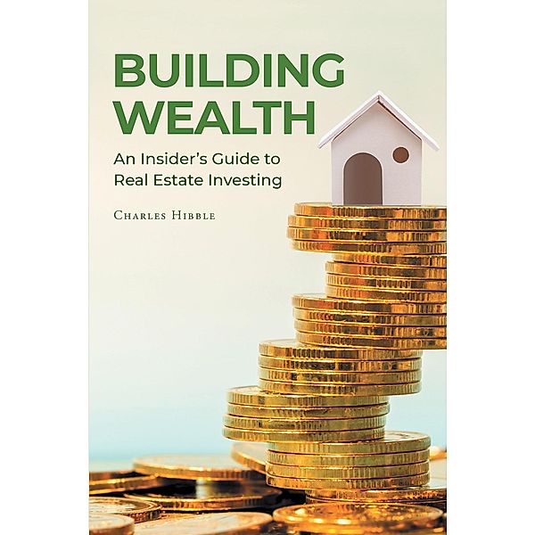 Building Wealth, Charles Hibble