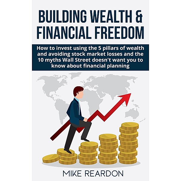 Building Wealth and Financial Freedom, Mike Reardon