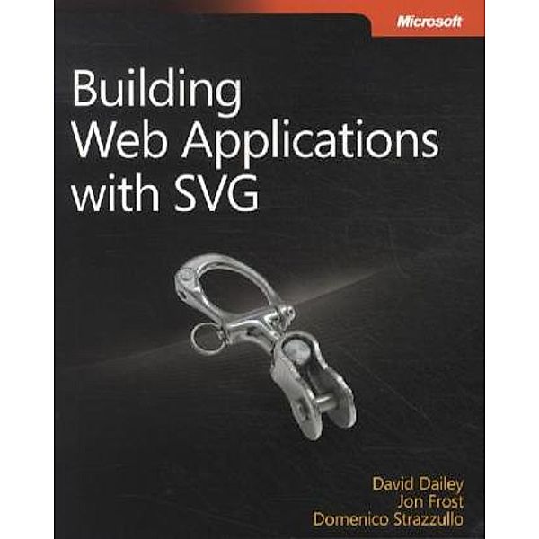 Building Web Applications with SVG, David Dailey, Jon Frost, Domenico Strazzullo