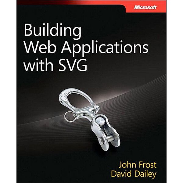 Building Web Applications with SVG, David Dailey, Jon Frost, Domenico Strazzullo