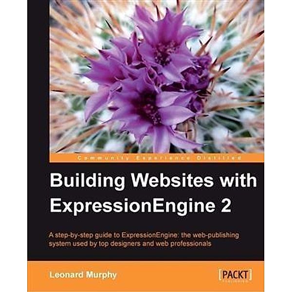 Building Websites with ExpressionEngine 2, Leonard Murphy