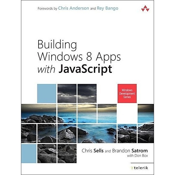 Building Windows 8 Apps with JavaScript, Chris Sells, Brandon Satrom, Don Box