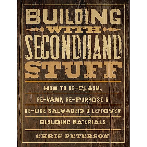 Building with Secondhand Stuff, Chris Peterson