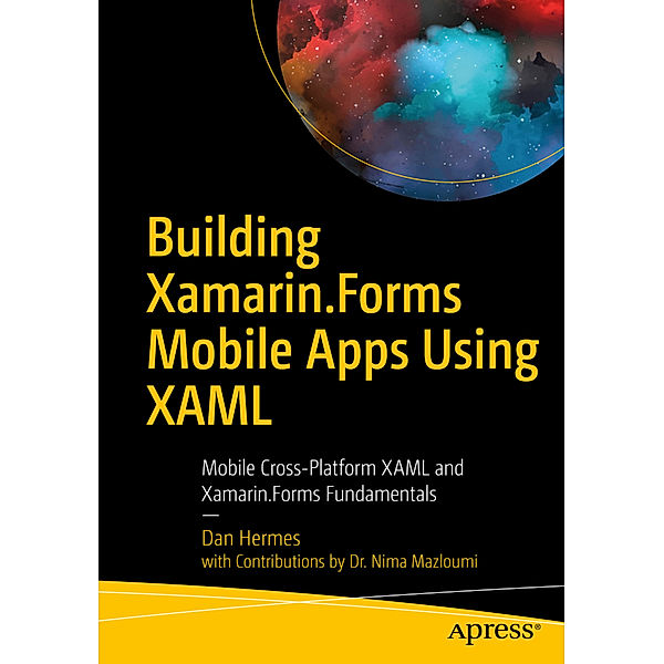 Building Xamarin.Forms Mobile Apps Using XAML, Dan Hermes, Nima Mazloumi