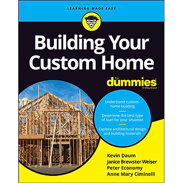 Building Your Custom Home For Dummies, Kevin Daum, Janice Brewster, Peter Economy, Anne Mary Ciminelli