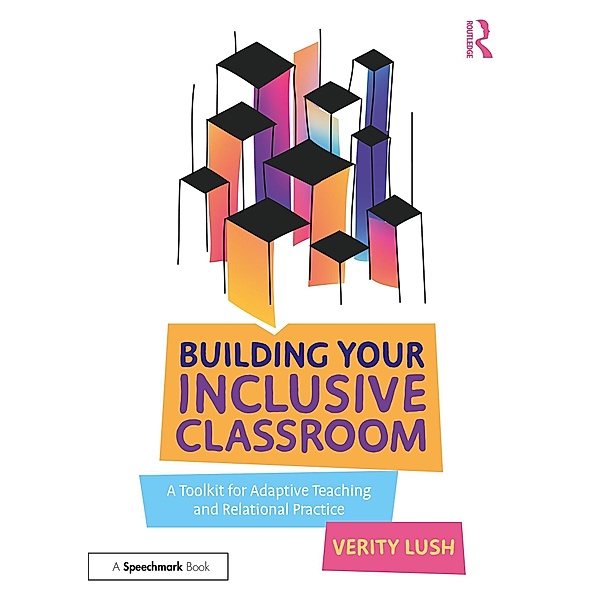 Building Your Inclusive Classroom, Verity Lush