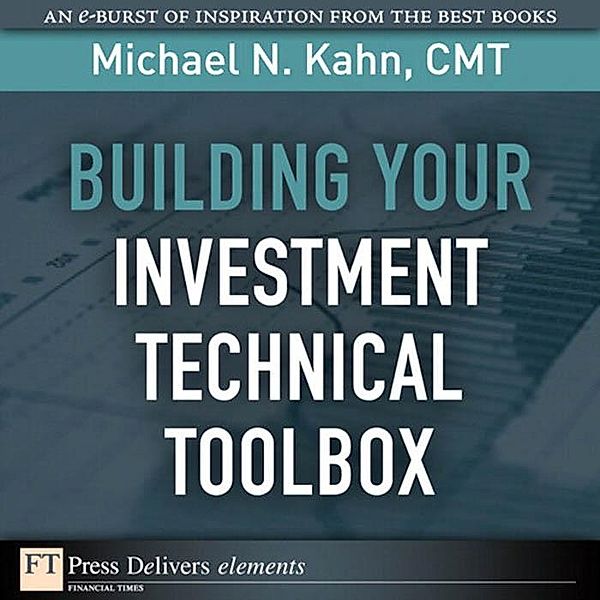 Building Your Investment Technical Toolbox, Kahn Michael N. CMT