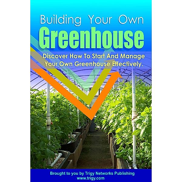 Building Your Own Greenhouse, Dale M. Carlisle