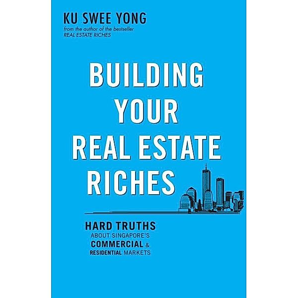 Building Your Real Estate Riches, Ku Swee Yong