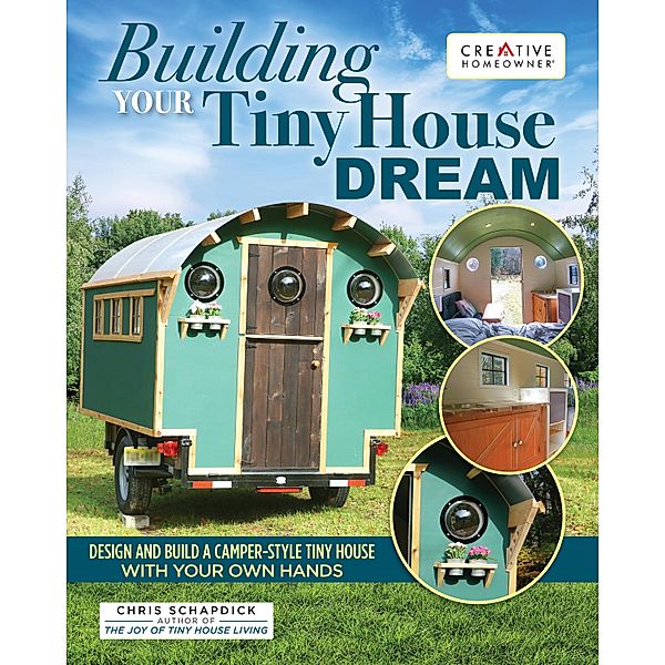Building Your Tiny House Dream, Chris Schapdick