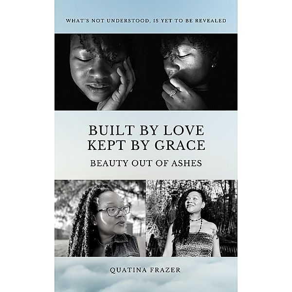 Built by Love, Kept by Grace, Quatina Frazer