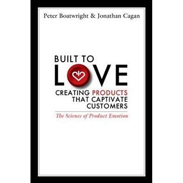 Built to Love, Peter Boatwright, Jonathan Cagan