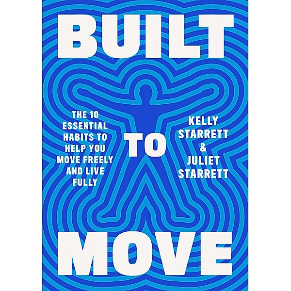 Built to Move, Kelly Starrett, Juliet Starrett