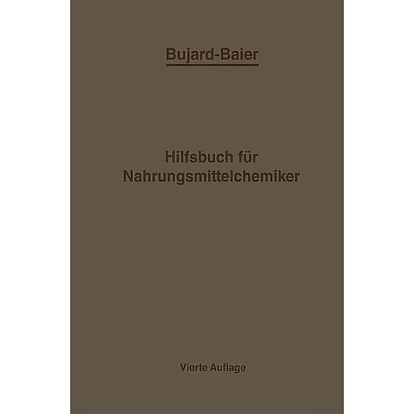 Bujard-Baiers Hilfsbuch für Nahrungsmittelchemiker, Alfons Bujard, Eduard Baiers