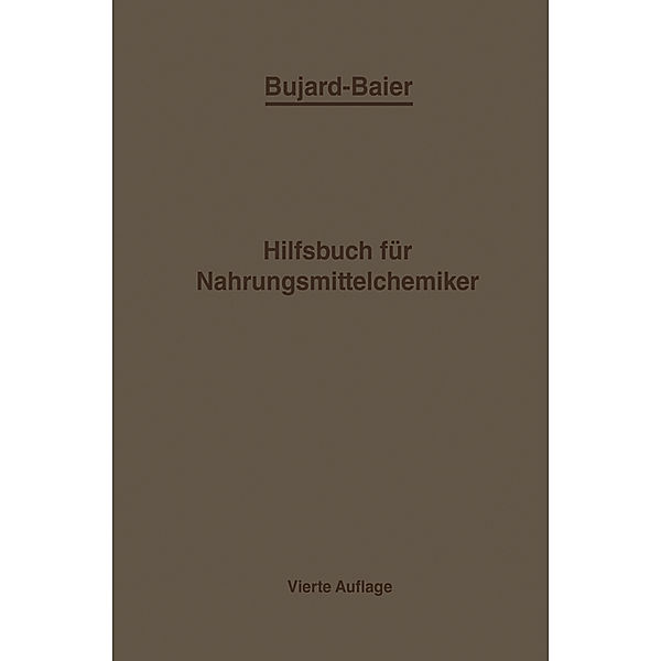 Bujard-Baiers Hilfsbuch für Nahrungsmittelchemiker, Alfons Bujard, Eduard Baiers