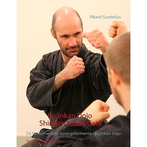 Bujinkan Dojo Shinden Kihon Gata, Rikard Sundelius