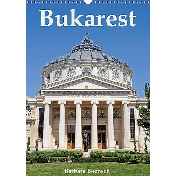 Bukarest (Wandkalender 2014 DIN A3 hoch), Barbara Boensch