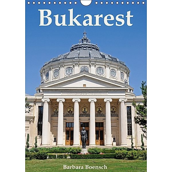 Bukarest (Wandkalender 2014 DIN A4 hoch), Barbara Boensch