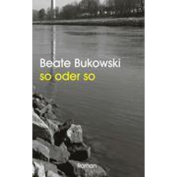 Bukowski, B: so oder so, Beate Bukowski