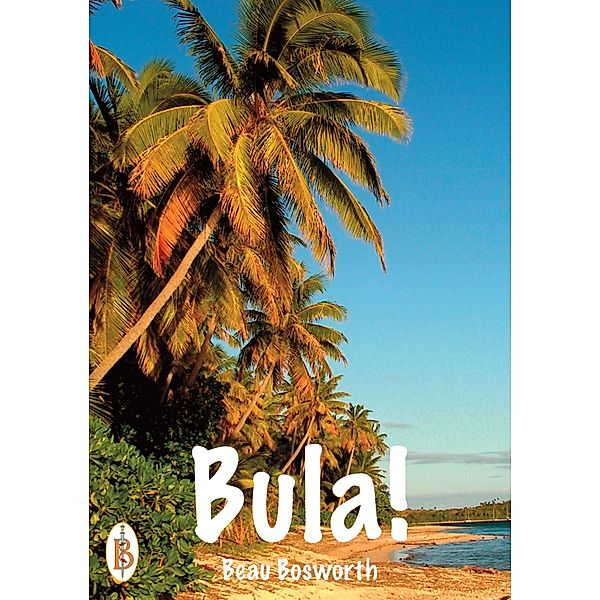 Bula: An Englishman in Fiji, Beau Bosworth