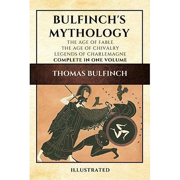Bulfinch's Mythology (Illustrated), Thomas Bulfinch