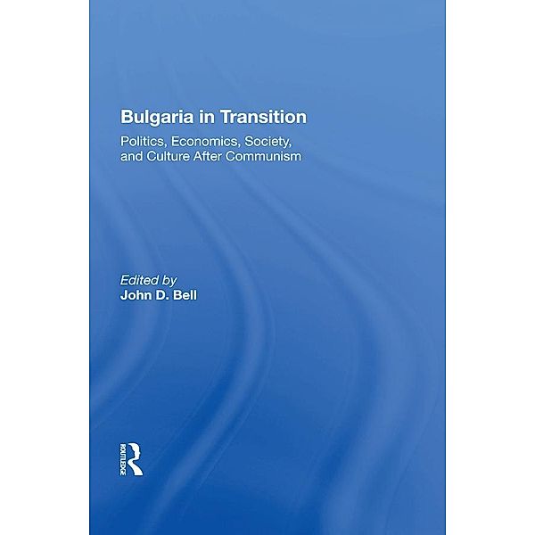 Bulgaria In Transition, John D. Bell