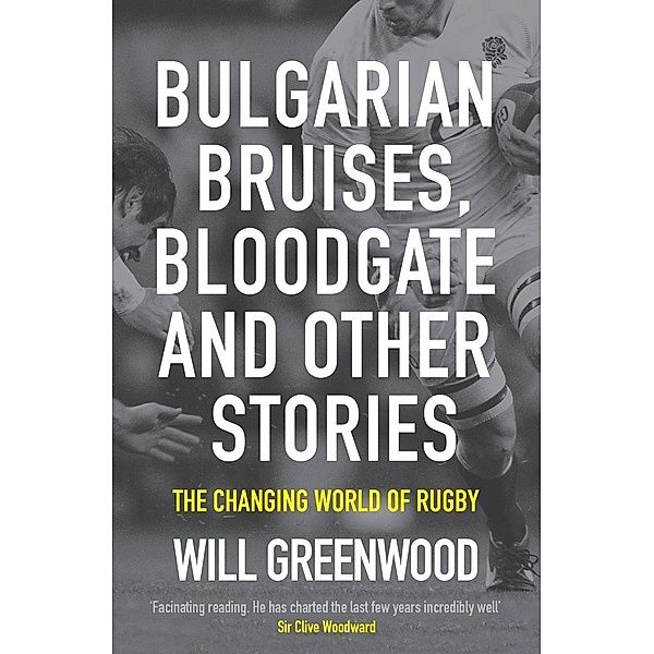 Bulgarian Bruises, Bloodgate and Other Stories, Will Greenwood