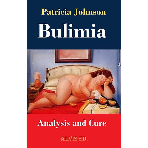 Bulimia: Analysis and Cure, Patricia Johnson