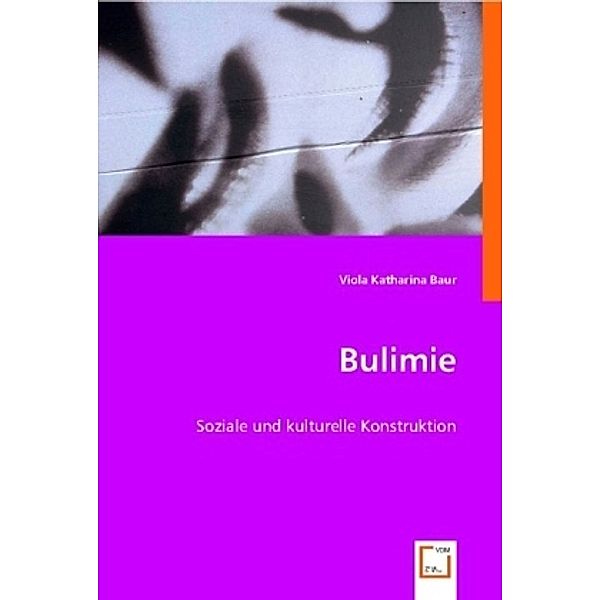 Bulimie, Baur, Viola Katharina