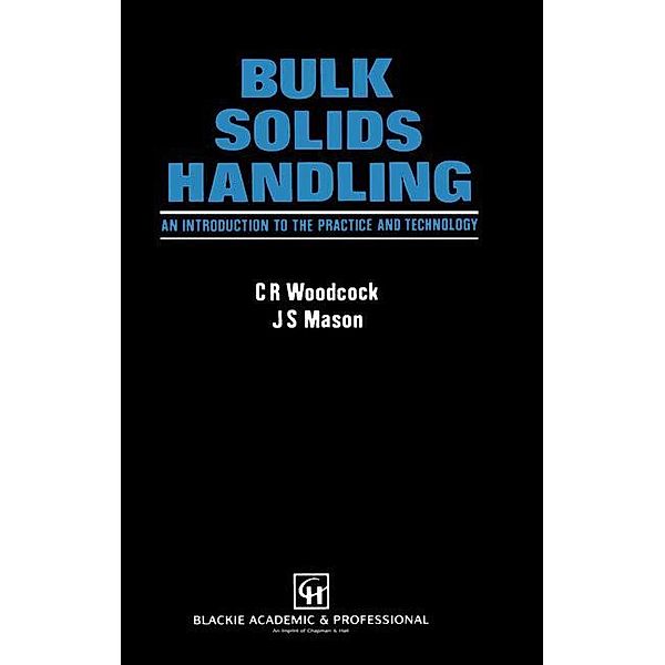Bulk Solids Handling, C.R. Woodcock, J.S. Mason